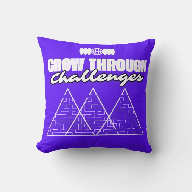 Grow Through Challenges – Inspirational pillow  (Front)