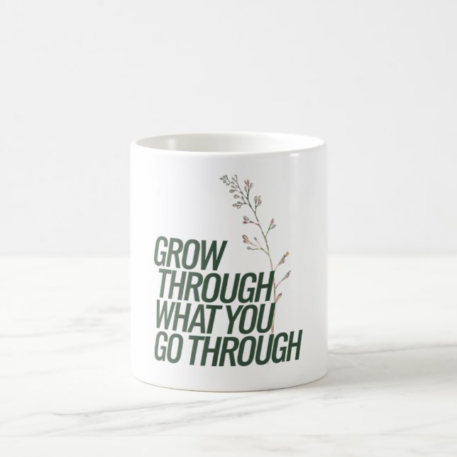 Grow Through  Coffee Mug (Center)