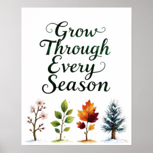 Grow Through Every Season Inspirational Quote Poster
