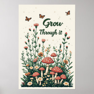 Grow through it - Inspirational poster