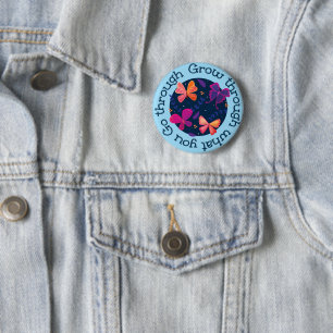 Grow Through What You Go Through 2 Inch Round Button