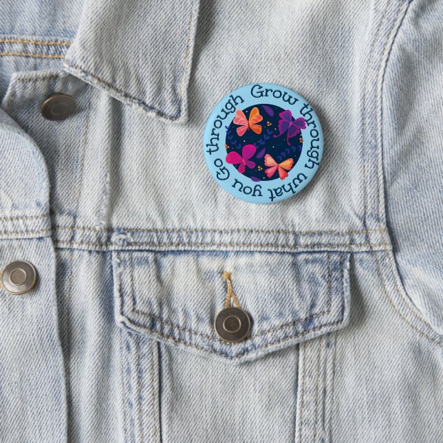 Grow Through What You Go Through 2 Inch Round Button (In Situ)