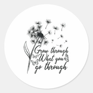 Grow Through What You Go Through Insrational Motiv Classic Round Sticker