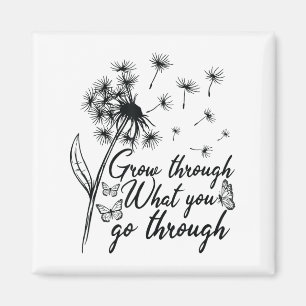 Grow Through What You Go Through Insrational Motiv Magnet