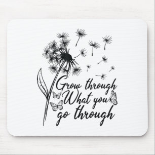 Grow Through What You Go Through Insrational Motiv Mouse Pad