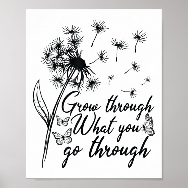 Grow Through What You Go Through Insrational Motiv Poster (Front)