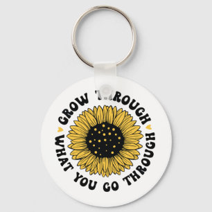 Grow through what you go through  keychain