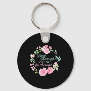 Grow Through What You Go Through Mental Health Pro Keychain
