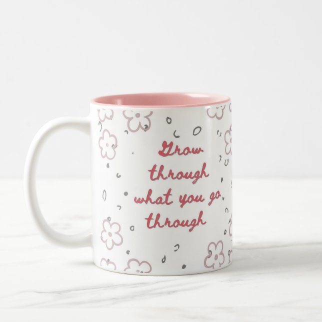 Grow thru what you go thru  Two-Tone coffee mug (Left)