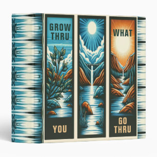 Grow Thru What You Go Trru Binder