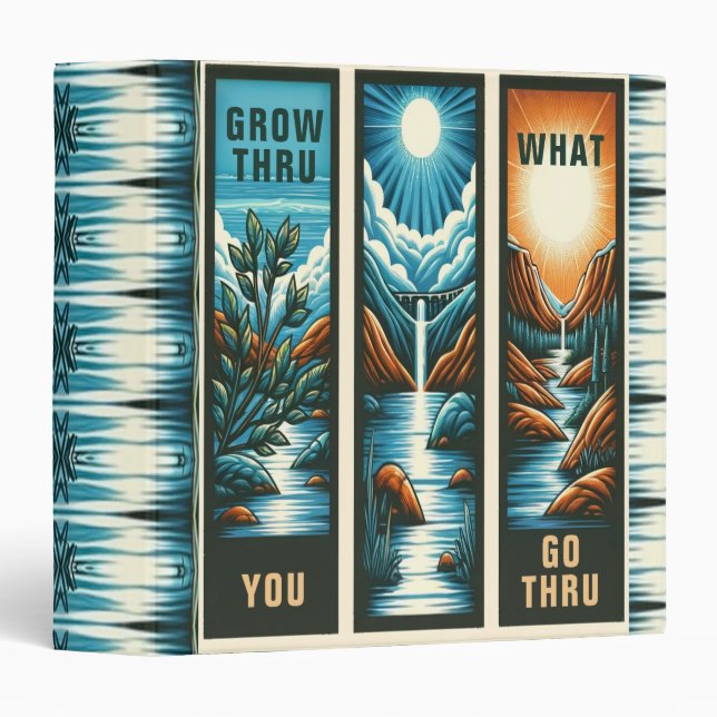Grow Thru What You Go Trru Binder (Front/Spine)