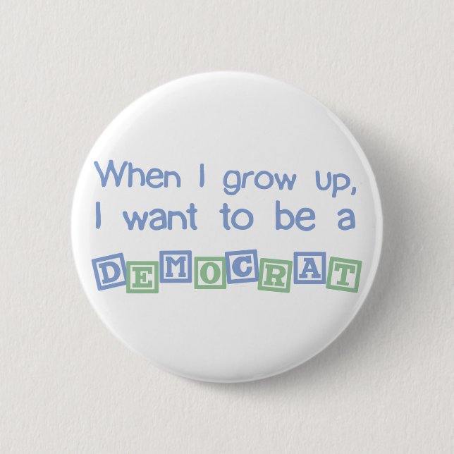 Grow Up Democrat 2 Inch Round Button (Front)