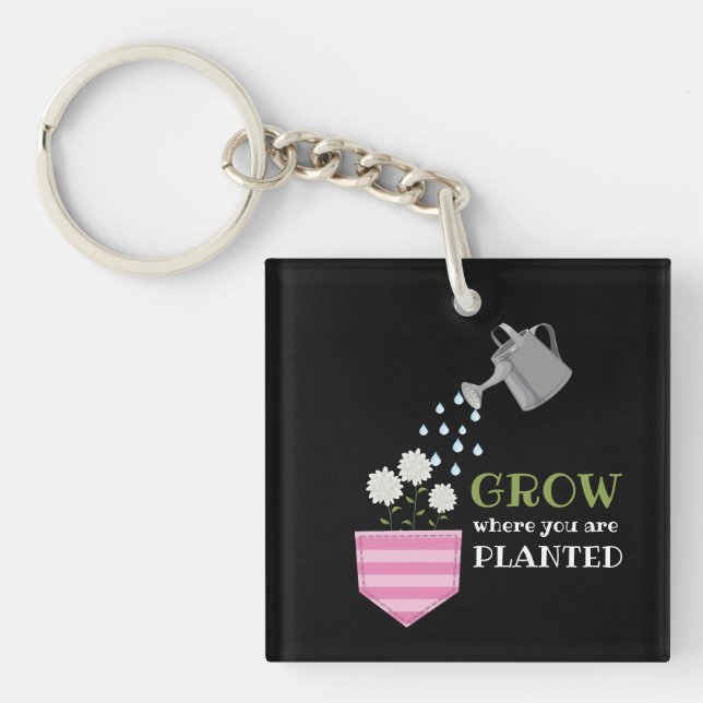 Grow where you are planted pocket inspirational keychain (Front)
