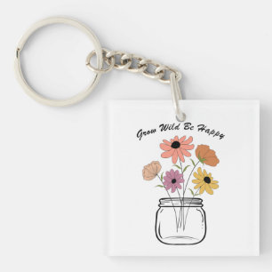 Grow Wild Be Happy: Embrace Nature's Magic Joy Keychain