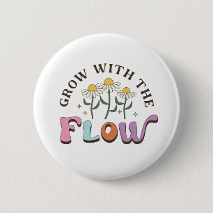 Grow With the Flow Flowers Positivity 2 Inch Round Button