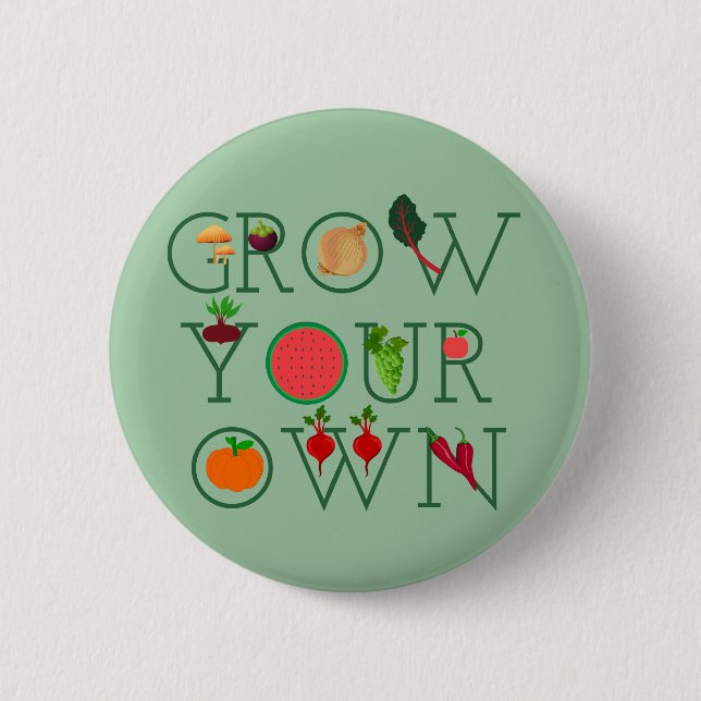 Grow Your Own 2 Inch Round Button (Front)
