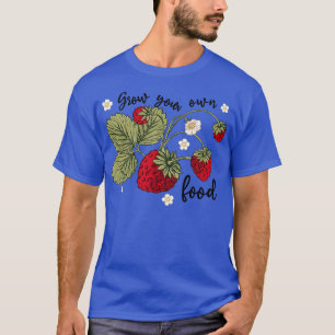 Grow Your Own Food Strawberries Spring Men Women M T-Shirt