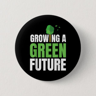 Growing A Green Future Environmental Protection Ea 2 Inch Round Button