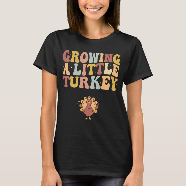 Growing a Little Turkey Thanksgiving Pregnancy T-Shirt (Front)
