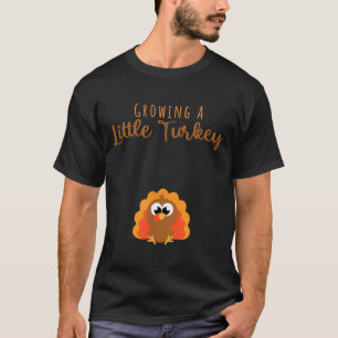 Growing A Little Turkey Thanksgiving  T-Shirt