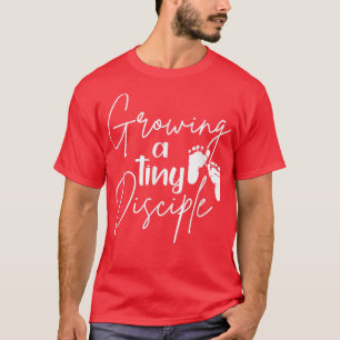 Growing A Tiny Disciple Christian Mom Pregnancy An T-Shirt