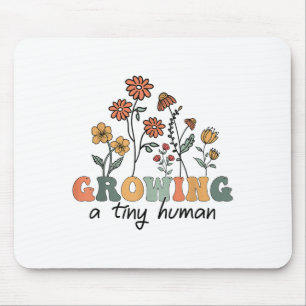 Growing A Tiny Human Floral Flowers Tee Funny Preg Mouse Pad