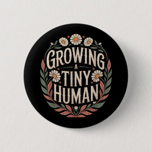 Growing A Tiny Human New Mom Dad Pregnancy Announc 2 Inch Round Button