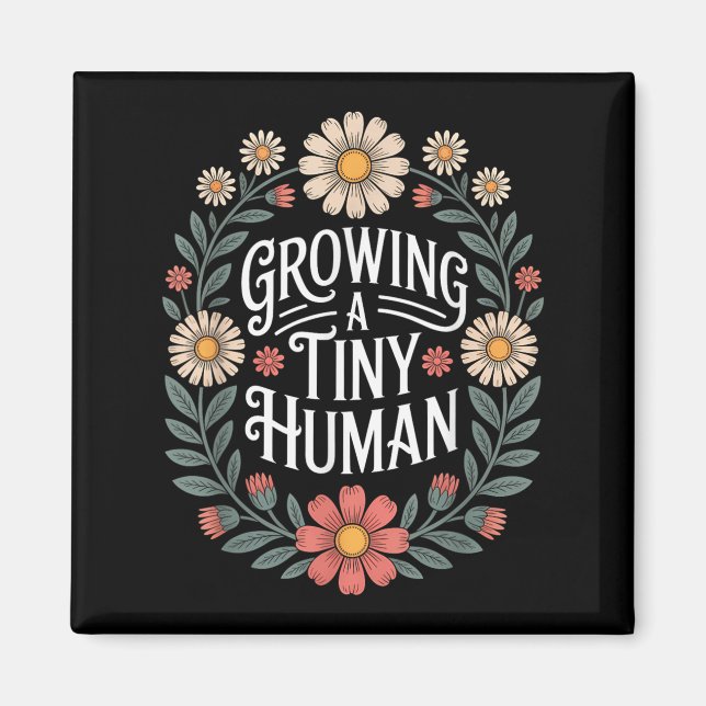 Growing A Tiny Human New Mom Dad Pregnancy Announc Magnet (Front)