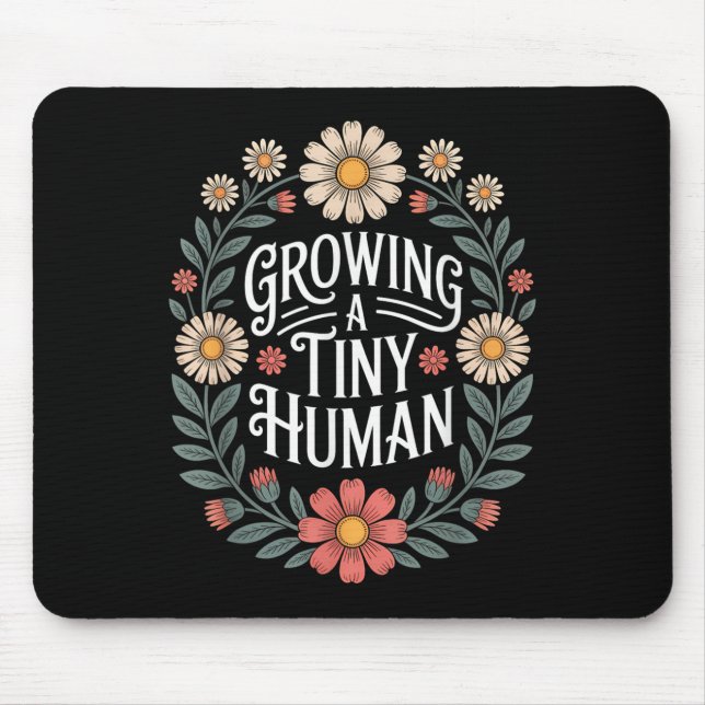 Growing A Tiny Human New Mom Dad Pregnancy Announc Mouse Pad (Front)