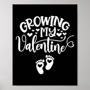 Growing My Valentine Pregnancy Pregnant New Mom Va Poster