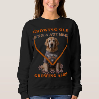 Growing Old Alone Sweatshirt