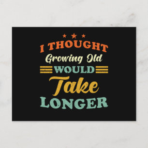 Growing Old funny Birthday Quote Postcard