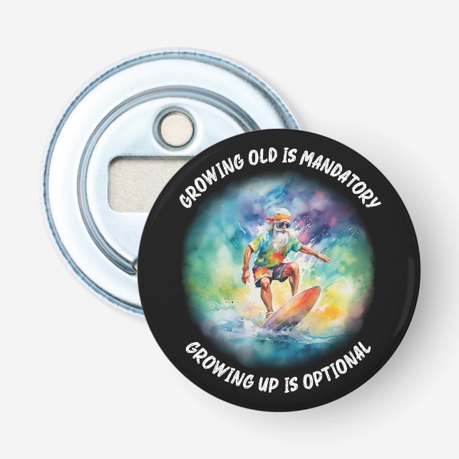 growing old is mandatory, growing up is optional bottle opener (Front)