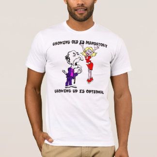 Growing Old Is Mandatory T-shirt