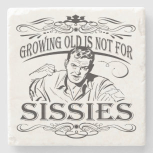 Growing Old is Not for Sissies Stone Coaster