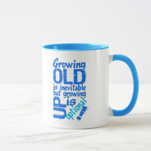 Growing Old mug - choose style & colour