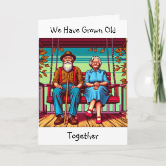 Growing Old with You | Birthday Card