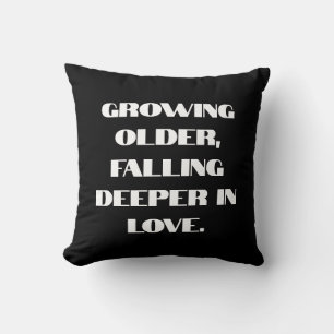 Growing older, falling deeper in love. throw pillow