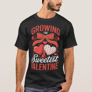 Growing Sweetest Valentine Pregnancy Announcement T-Shirt