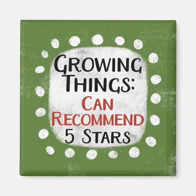 Growing Things Gardening Refrigerator Magnet (Front)