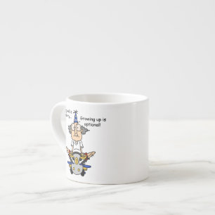 Growing Up is Optional Humour Espresso Cup
