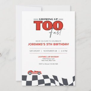 Growing Up Too Fast Race Car Birthday Invitation