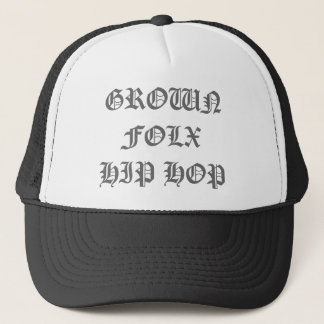 GROWN  FOLX  HIP HOP TRUCKER HAT
