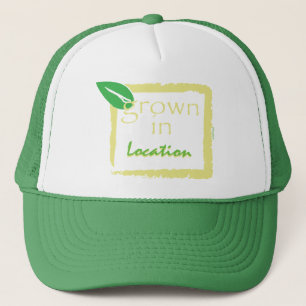 Grown In... Trucker Hat