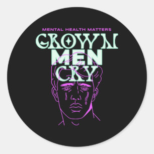 Grown Men Cry - Mental Health Sticker