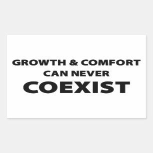 Growth And Comfort Can Never Coexist Sticker