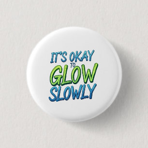 Growth at Your Own Pace 1 Inch Round Button