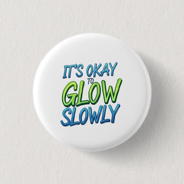 Growth at Your Own Pace 1 Inch Round Button (Front)