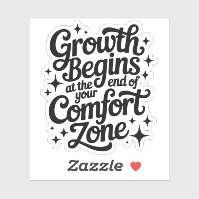 Growth Begins At The End Of Your Comfort Zone (Sheet)