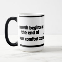 Growth begins at the end of your comfort zone.